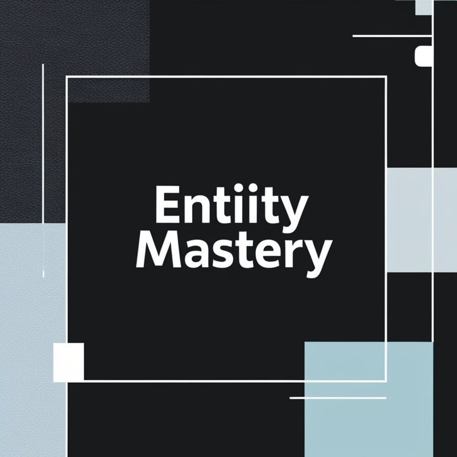 Entity Mastery